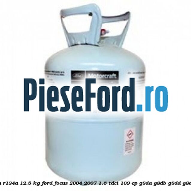 Butelie freon R134A 12.5 kg Ford Focus 2004-2007 1.6 TDCi 109 cp G8DA, G8DB, G8DD, G8DE, G8DF diesel