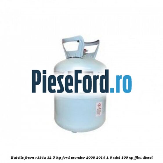 Butelie freon R134A 12.5 kg Ford Mondeo 2008-2014 1.8 TDCi 100 cp FFBA diesel