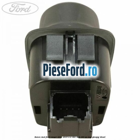 Buton 4WD Ford Ranger 2012-2015 2.2 TDCi 4x4 150 cp ENQJ, GBVAJQJ diesel