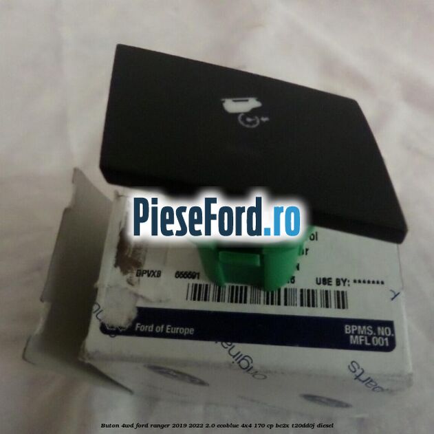 Buton 4WD Ford Ranger 2019-2022 2.0 EcoBlue 4x4 170 cp Buton 4WD Ford Ranger 2019-2022 2.0 EcoBlue 4x4 170 cp BC2X, T20DD0J diesel