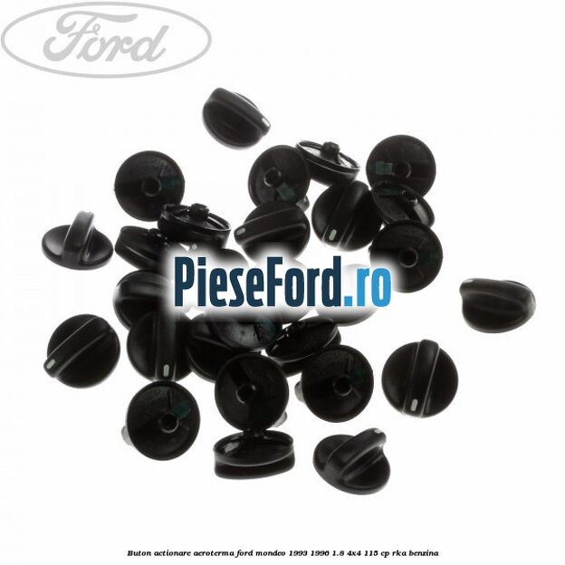 Buton actionare aeroterma Ford Mondeo 1993-1996 1.8 4x4 115 cp RKA benzina