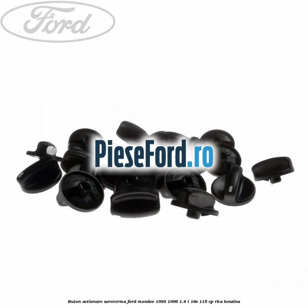 Buton actionare aeroterma Ford Mondeo 1993-1996 1.8 i 16V 115 cp RKA benzina