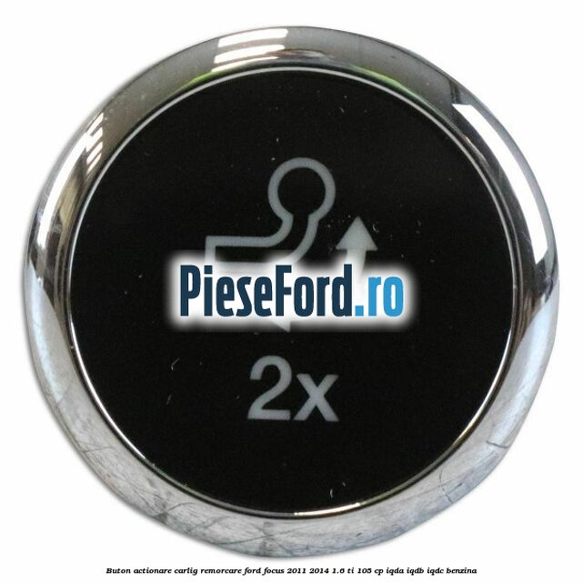 Buton actionare carlig remorcare Ford Focus 2011-2014 1.6 Ti 105 cp IQDA, IQDB, IQDC benzina
