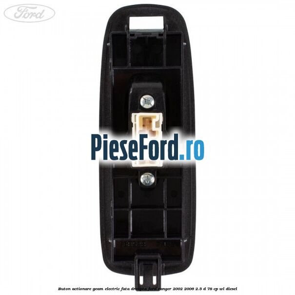 Buton actionare geam electric fata dreapta Ford Ranger 2002-2006 2.5 D 78 cp WL diesel