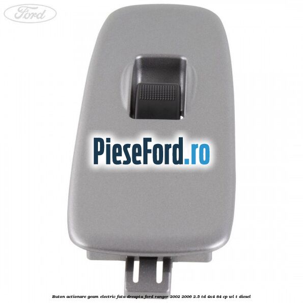 Buton actionare geam electric fata dreapta Ford Ranger 2002-2006 2.5 TD 4x4 84 cp WL-T diesel