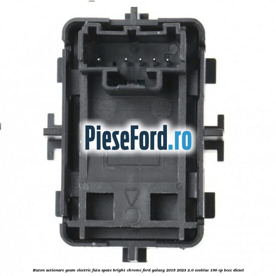 Buton actionare geam electric fata spate bright chrome Ford Galaxy 2015-2023 2.0 EcoBlue 190 cp Buton actionare geam electric fata spate bright chrome Ford Galaxy 2015-2023 2.0 EcoBlue 190 cp BCCC diesel