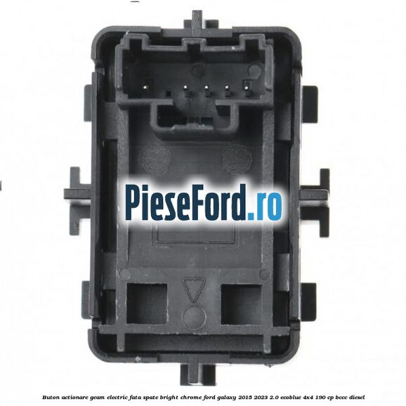 Buton actionare geam electric fata spate bright chrome Ford Galaxy 2015-2023 2.0 EcoBlue 4x4 190 cp Buton actionare geam electric fata spate bright chrome Ford Galaxy 2015-2023 2.0 EcoBlue 4x4 190 cp BCCC diesel