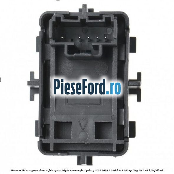 Buton actionare geam electric fata spate bright chrome Ford Galaxy 2015-2023 2.0 TDCi 4x4 180 cp T8CG, T8CH, T8CI, T8CJ diesel
