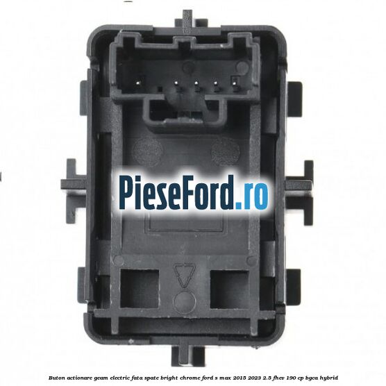 Buton actionare geam electric fata spate bright chrome Ford S-Max 2015-2023 2.5 FHEV 190 cp BGCA hybrid