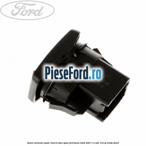 Buton actionare geam electric fata spate Ford Focus 2004-2007 1.8 TDCi 115 cp Buton actionare geam electric fata spate Ford Focus 2004-2007 1.8 TDCi 115 cp KKDA diesel