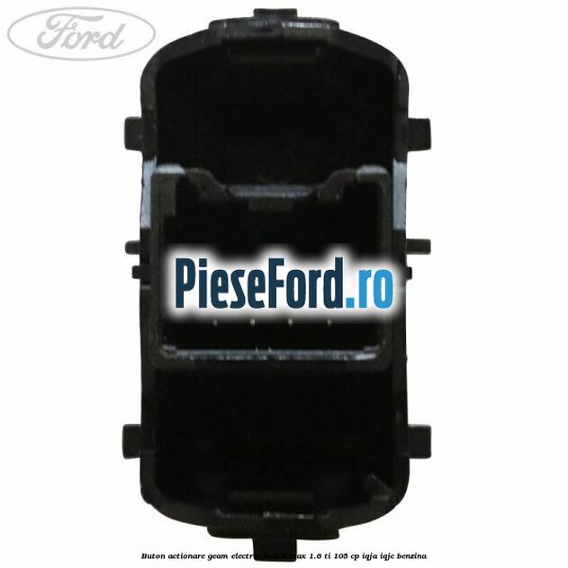 Buton actionare geam electric Ford B-Max 1.6 Ti 105 cp IQJA, IQJC benzina