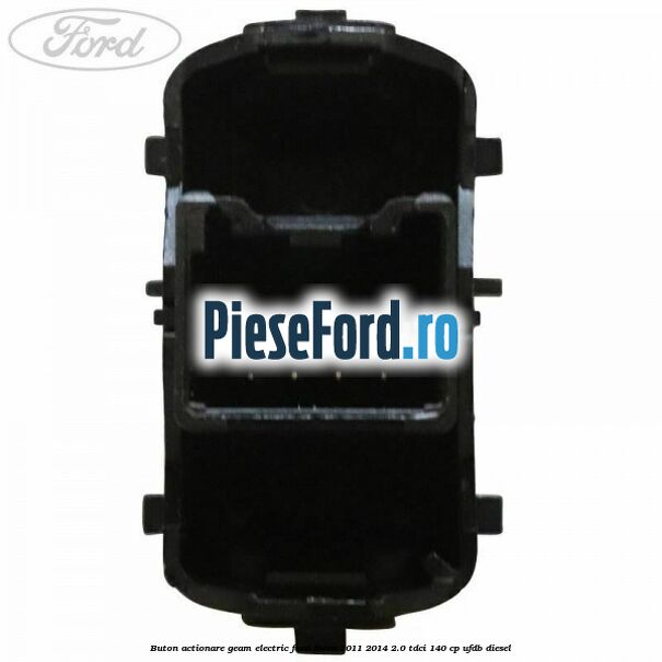 Buton actionare geam electric Ford Focus 2011-2014 2.0 TDCi 140 cp UFDB diesel