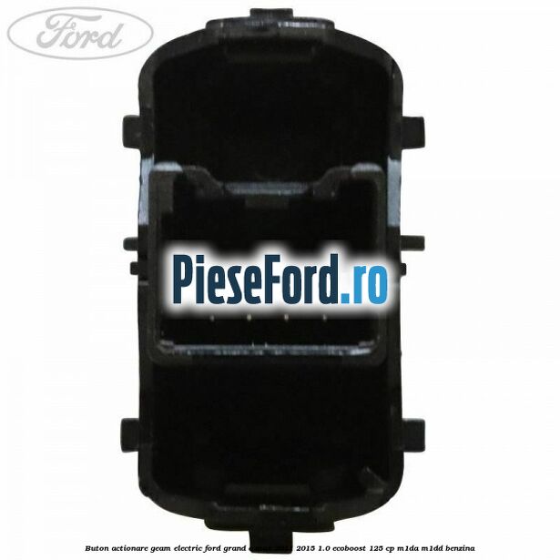 Buton actionare geam electric Ford Grand C-Max 2011-2015 1.0 EcoBoost 125 cp M1DA, M1DD benzina