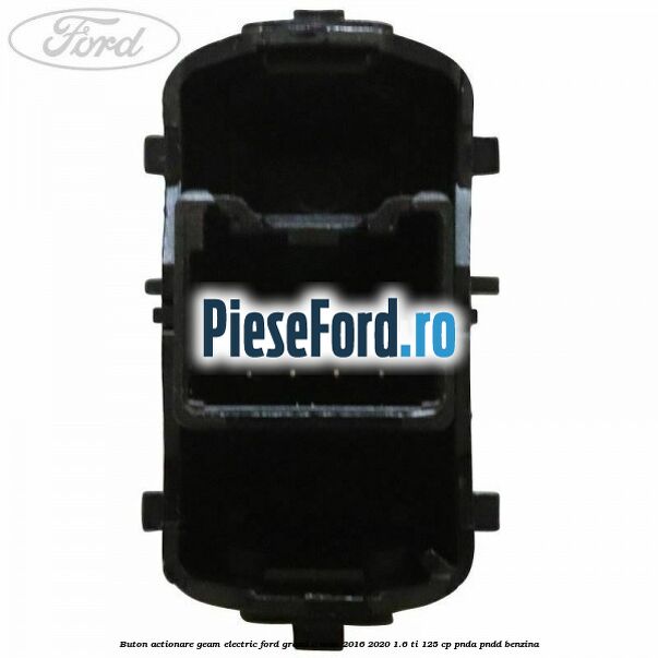 Buton actionare geam electric Ford Grand C-Max 2016-2020 1.6 Ti 125 cp PNDA, PNDD benzina