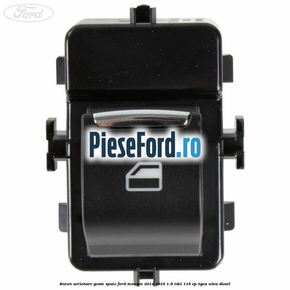 Buton actionare geam spate Ford Mondeo 2014-2018 1.6 TDCi 115 cp NGCA, U3CA diesel