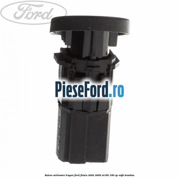 Buton actionare hayon Ford Fiesta 2002-2005 ST150 150 cp N4JB benzina