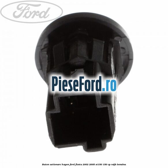 Buton actionare hayon Ford Fiesta 2002-2005 ST150 150 cp N4JB benzina