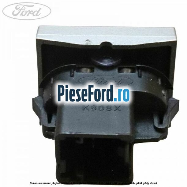 Buton actionare plafon cabriolet Ford Focus 2008-2011 2.0 TDCi 136 cp G6DA, G6DB, G6DD, G6DG diesel