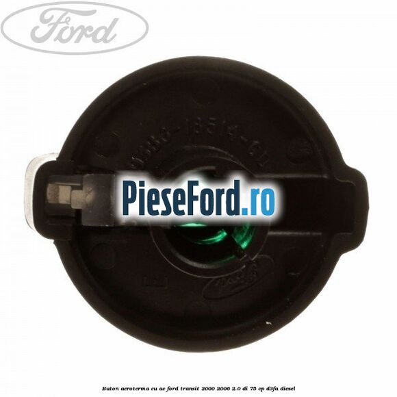 Buton aeroterma, cu ac Ford Transit 2000-2006 2.0 DI 75 cp D3FA diesel