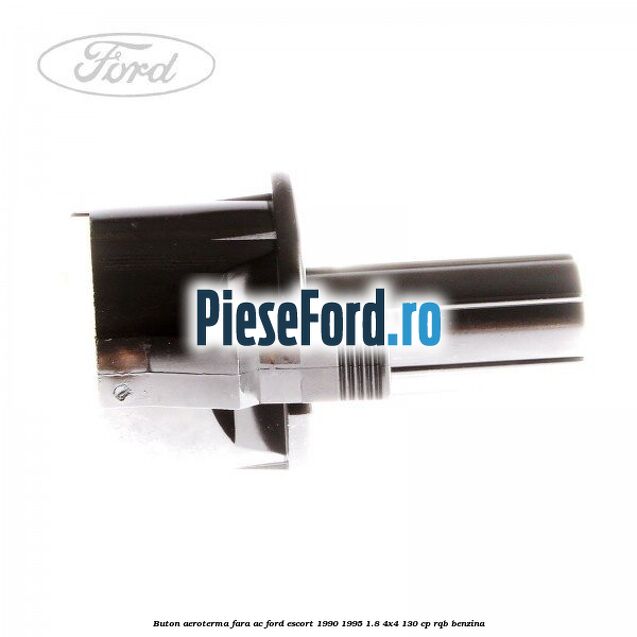 Buton aeroterma, fara ac Ford Escort 1990-1995 1.8 4x4 130 cp RQB benzina