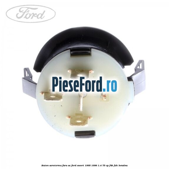 Buton aeroterma, fara ac Ford Escort 1995-1998 1.4 75 cp F4B, FUH benzina