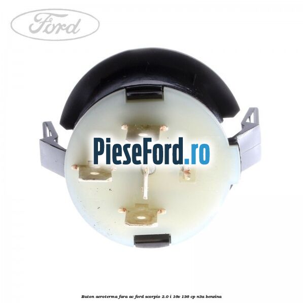 Buton aeroterma, fara ac Ford Scorpio 2.0 i 16V 136 cp Buton aeroterma, fara ac Ford Scorpio 2.0 i 16V 136 cp N3A benzina