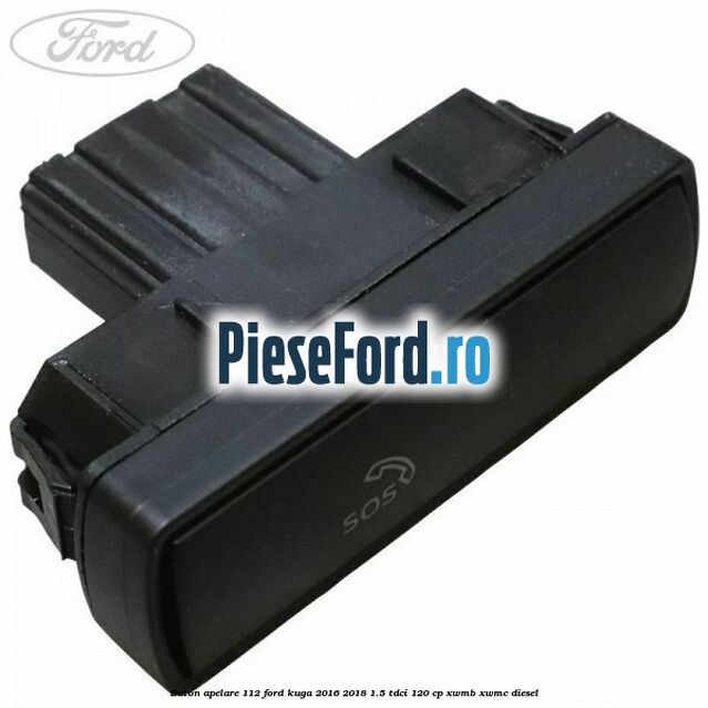 Buton apelare 112 Ford Kuga 2016-2018 1.5 TDCi 120 cp XWMB, XWMC diesel