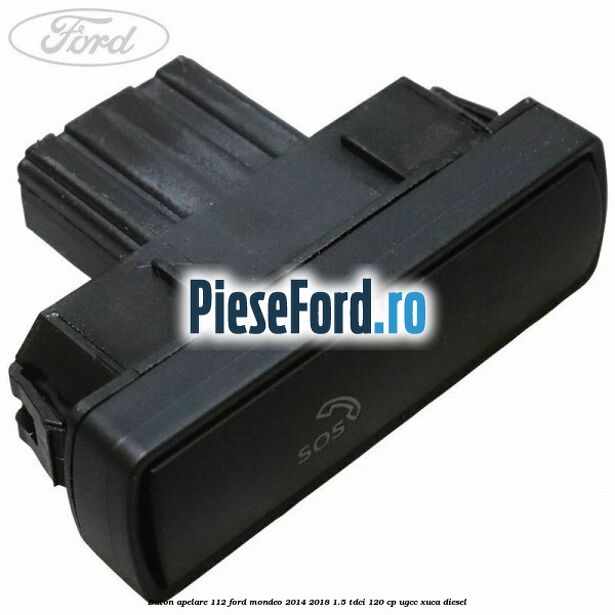 Buton apelare 112 Ford Mondeo 2014-2018 1.5 TDCi 120 cp UGCC, XUCA diesel