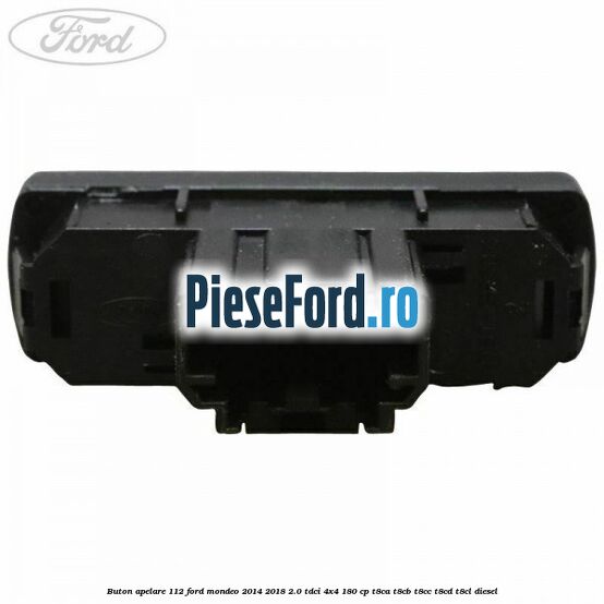 Buton apelare 112 Ford Mondeo 2014-2018 2.0 TDCi 4x4 180 cp Buton apelare 112 Ford Mondeo 2014-2018 2.0 TDCi 4x4 180 cp T8CA, T8CB, T8CC, T8CD, T8CL diesel