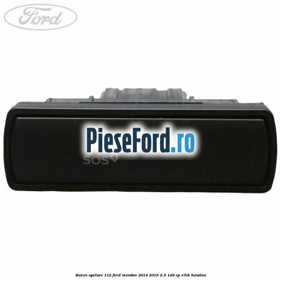 Buton apelare 112 Ford Mondeo 2014-2018 2.5 149 cp S7CB benzina