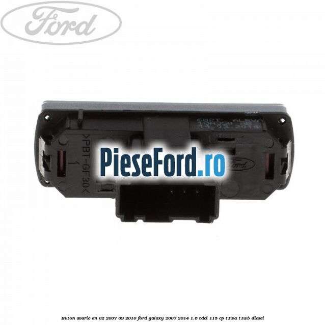 Buton avarie an 02/2007-09/2010 Ford Galaxy 2007-2014 1.6 TDCi 115 cp T1WA, T1WB diesel