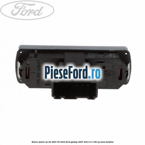 Buton avarie an 02/2007-09/2010 Ford Galaxy 2007-2014 2.3 160 cp SEWA benzina