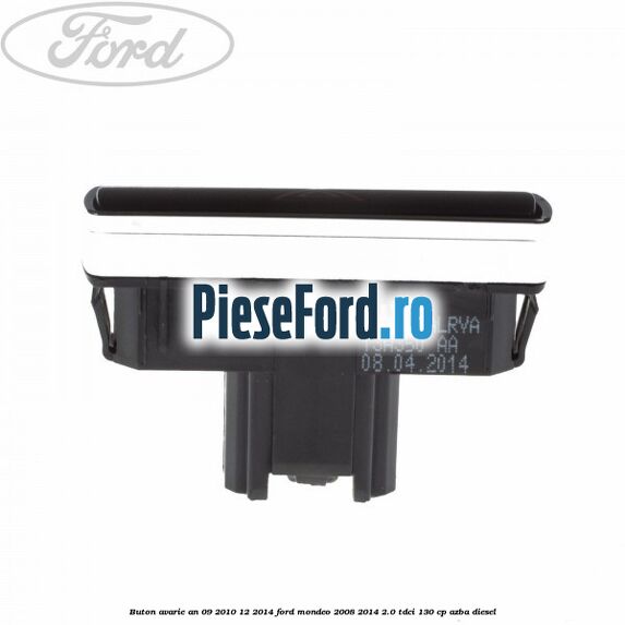 Buton avarie an 09/2010-12/2014 Ford Mondeo 2008-2014 2.0 TDCi 130 cp AZBA diesel