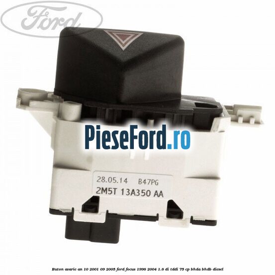 Buton avarie an 10/2001-09/2005 Ford Focus 1998-2004 1.8 DI/TDDi 75 cp BHDA, BHDB diesel