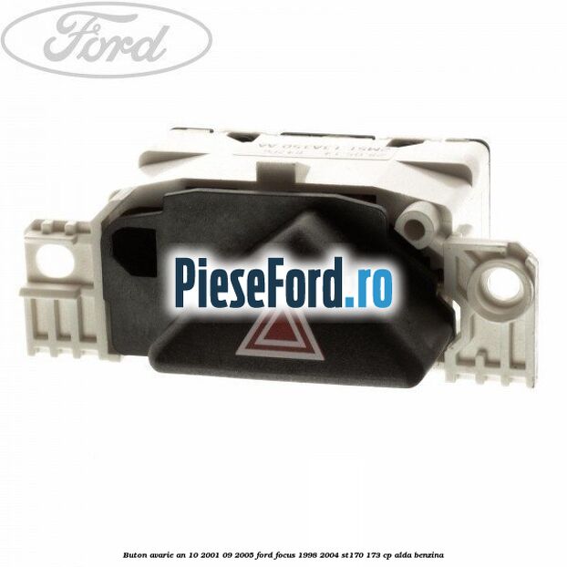 Buton avarie an 10/2001-09/2005 Ford Focus 1998-2004 ST170 173 cp ALDA benzina
