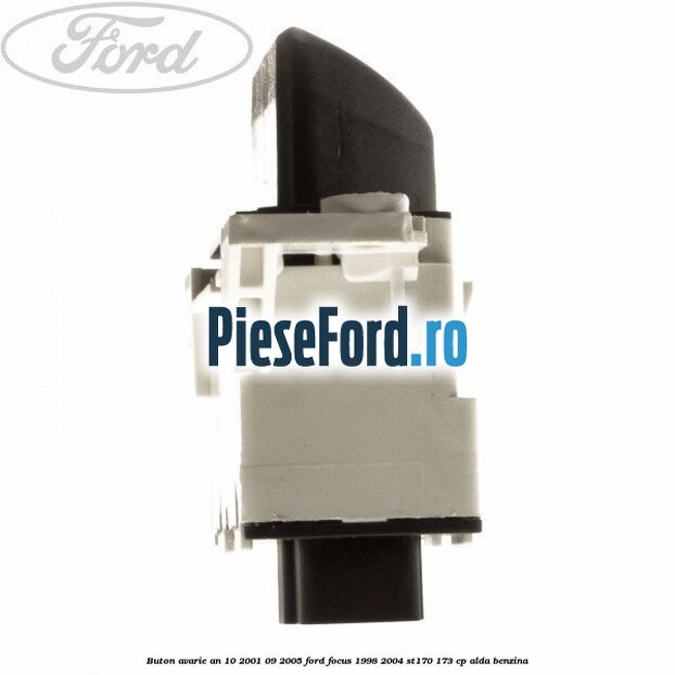 Buton avarie an 10/2001-09/2005 Ford Focus 1998-2004 ST170 173 cp ALDA benzina