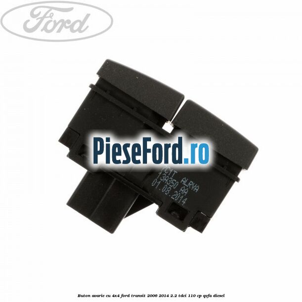 Buton avarie cu 4x4 Ford Transit 2006-2014 2.2 TDCi 110 cp Buton avarie cu 4x4 Ford Transit 2006-2014 2.2 TDCi 110 cp QVFA diesel