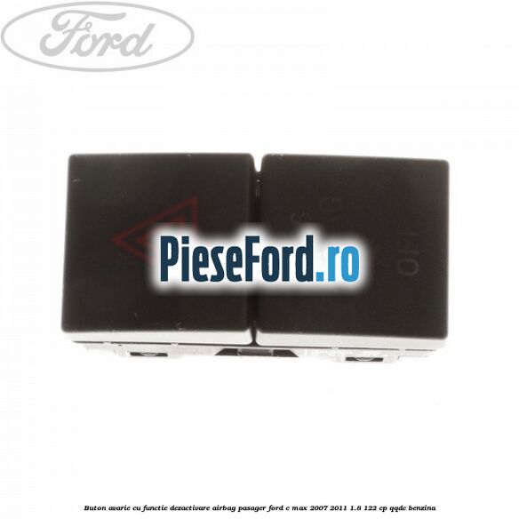 Buton avarie cu functie dezactivare airbag pasager Ford C-Max 2007-2011 1.8 122 cp QQDC benzina