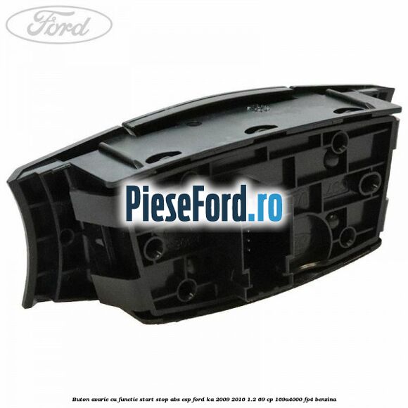 Buton avarie cu functie start stop ABS/ESP Ford Ka 2009-2016 1.2 69 cp 169A4000, FP4 benzina