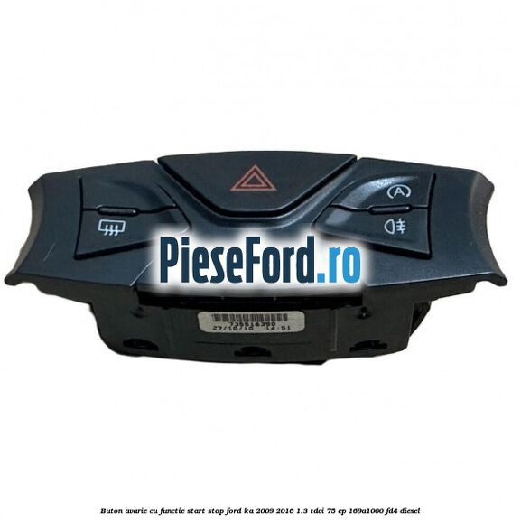 Buton avarie cu functie start stop Ford Ka 2009-2016 1.3 TDCi 75 cp 169A1000, FD4 diesel