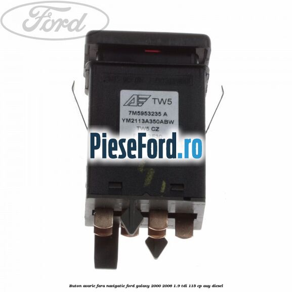 Buton avarie fara navigatie Ford Galaxy 2000-2006 1.9 TDI 115 cp AUY diesel