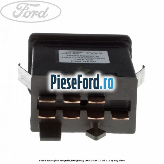 Buton avarie fara navigatie Ford Galaxy 2000-2006 1.9 TDI 115 cp AUY diesel