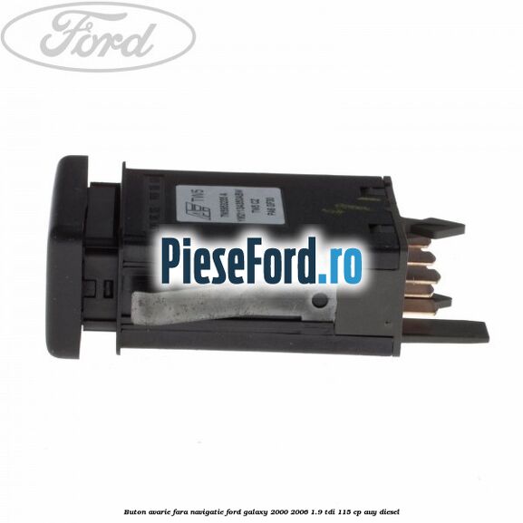 Buton avarie fara navigatie Ford Galaxy 2000-2006 1.9 TDI 115 cp AUY diesel