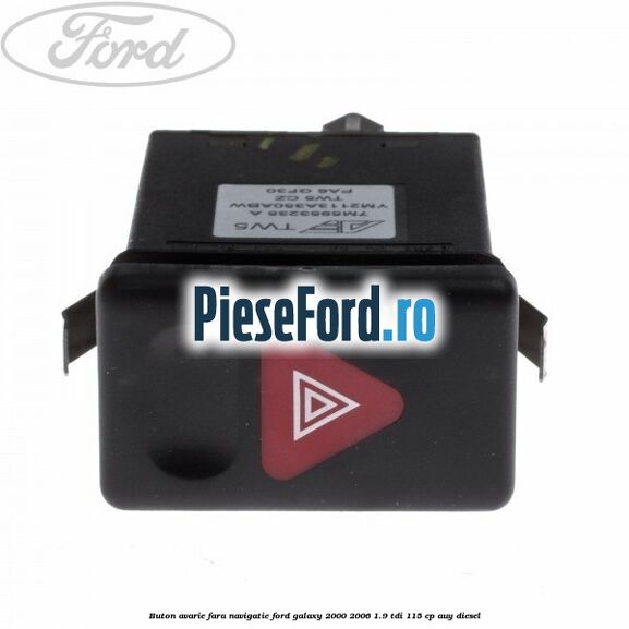 Buton avarie fara navigatie Ford Galaxy 2000-2006 1.9 TDI 115 cp AUY diesel