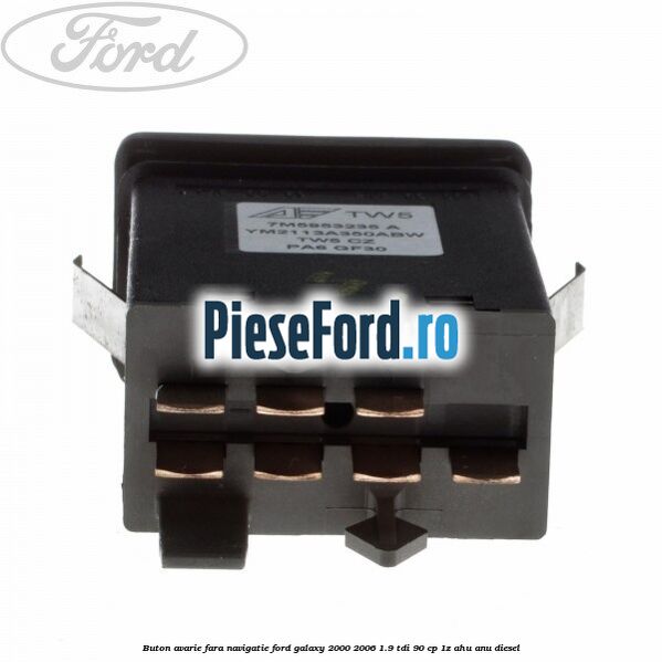 Buton avarie fara navigatie Ford Galaxy 2000-2006 1.9 TDI 90 cp 1Z, AHU, ANU diesel