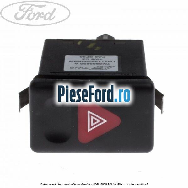 Buton avarie fara navigatie Ford Galaxy 2000-2006 1.9 TDI 90 cp 1Z, AHU, ANU diesel