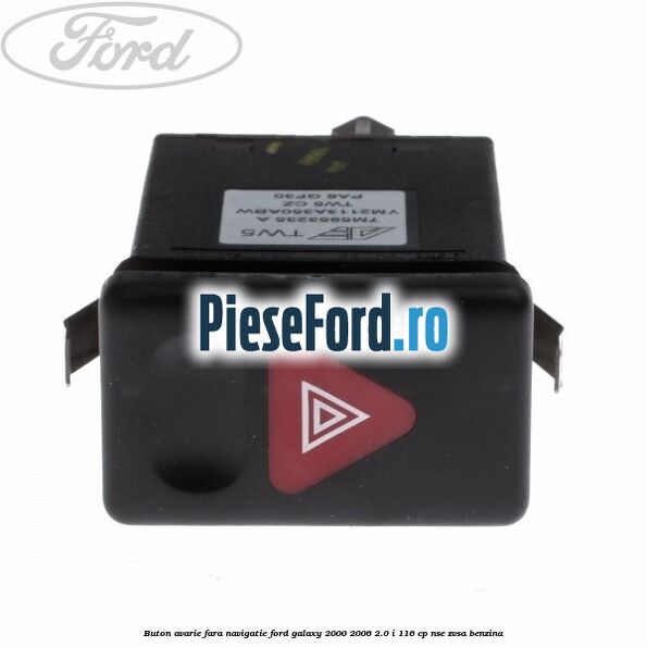 Buton avarie fara navigatie Ford Galaxy 2000-2006 2.0 i 116 cp NSE, ZVSA benzina
