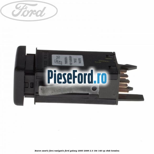 Buton avarie fara navigatie Ford Galaxy 2000-2006 2.3 16V 140 cp E5SB benzina