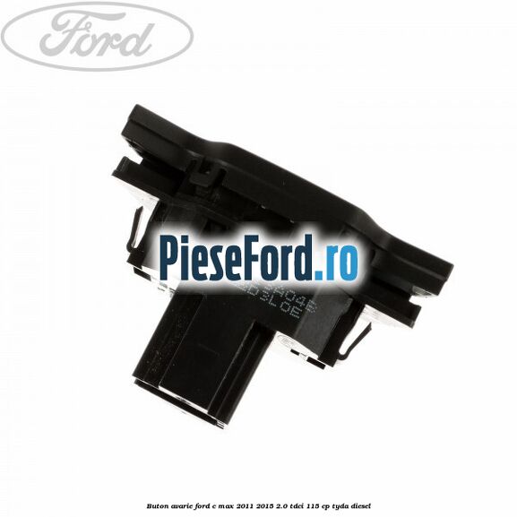 Buton avarie Ford C-Max 2011-2015 2.0 TDCi 115 cp TYDA diesel
