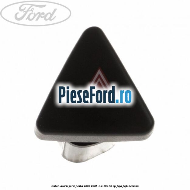 Buton avarie Ford Fiesta 2002-2005 1.4 16V 80 cp FXJA, FXJB benzina